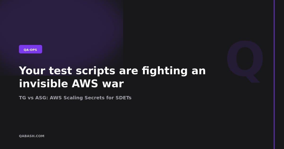 TG vs ASG: AWS Scaling Secrets for SDETs