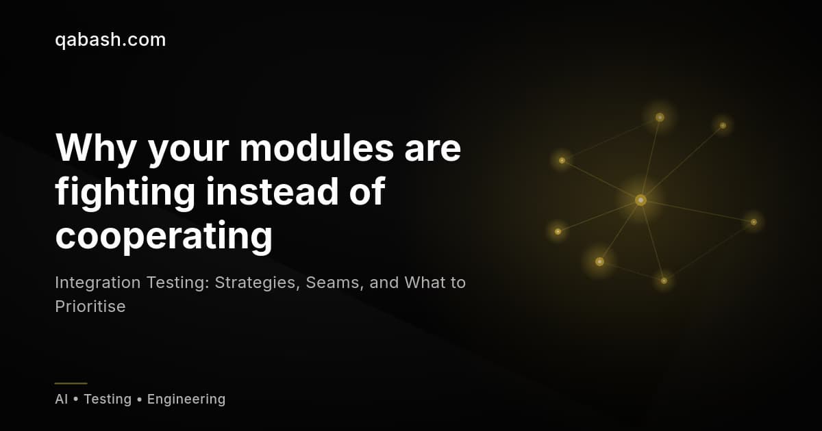 Integration Testing: Strategies, Seams, and What to Prioritise