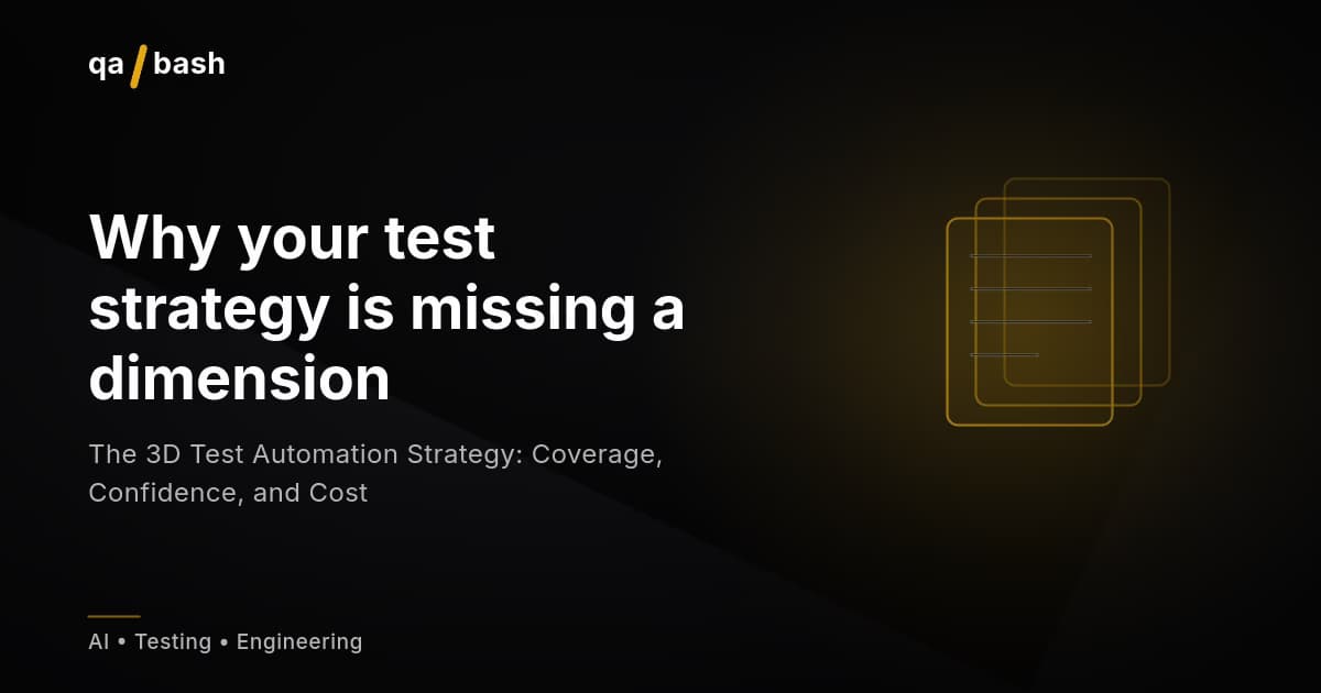 The 3D Test Automation Strategy: Coverage, Confidence, and Cost