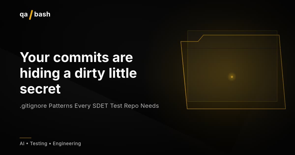 .gitignore Patterns Every SDET Test Repo Needs