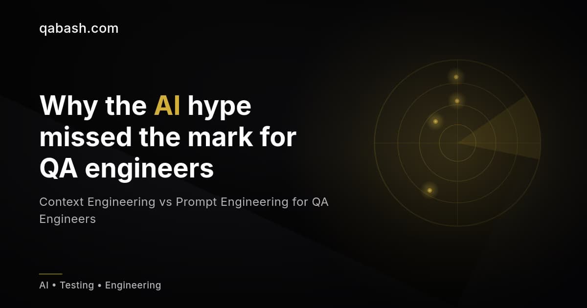 Context Engineering vs Prompt Engineering for QA Engineers