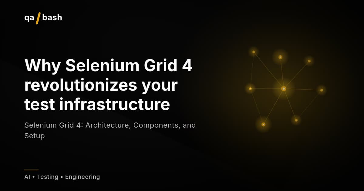 Selenium Grid 4: Architecture, Components, and Setup