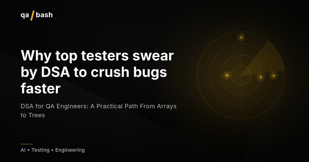 DSA for QA Engineers: A Practical Path From Arrays to Trees