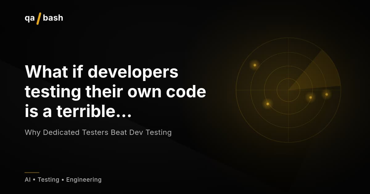 Why Dedicated Testers Beat Dev Testing