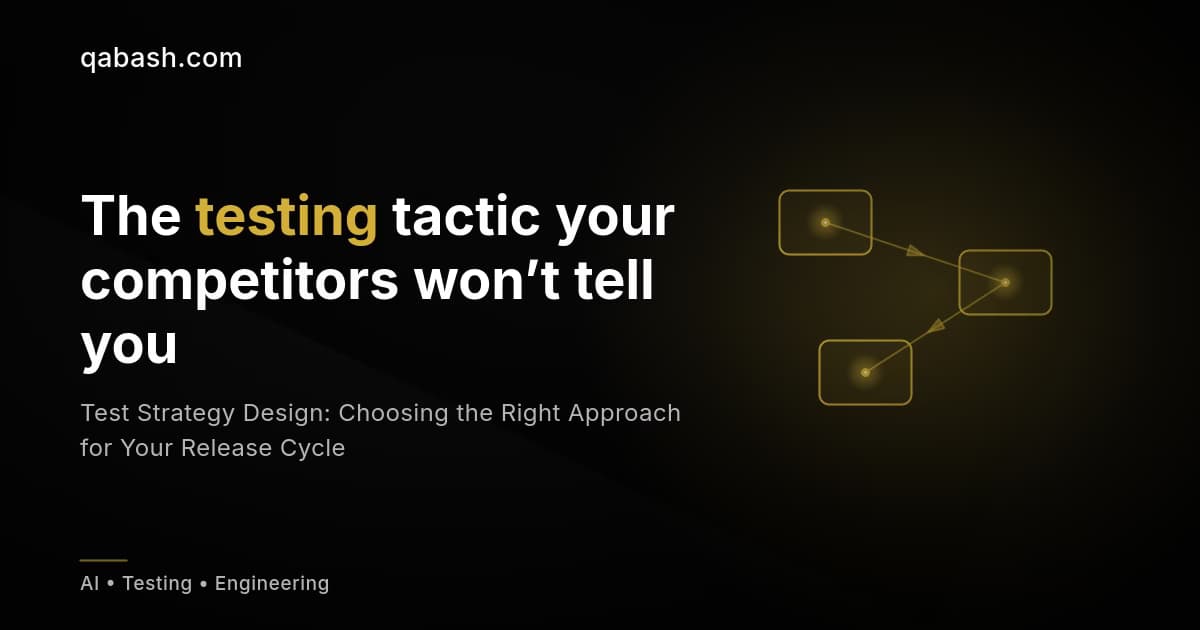 Test Strategy Design: Choosing the Right Approach for Your Release Cycle