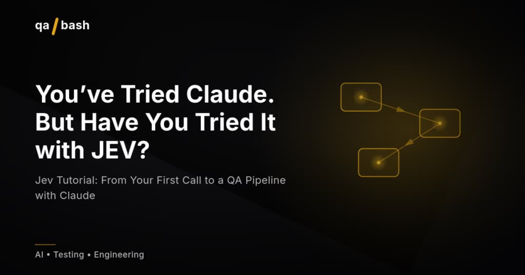 Jev Tutorial: From Your First Call to a QA Pipeline with Claude