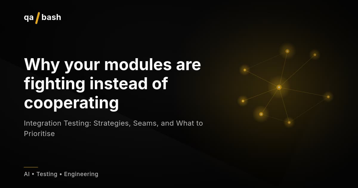 Integration Testing: Strategies, Seams, and What to Prioritise
