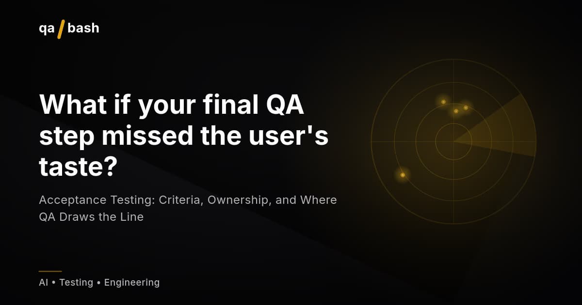 Acceptance Testing: Criteria, Ownership, and Where QA Draws the Line