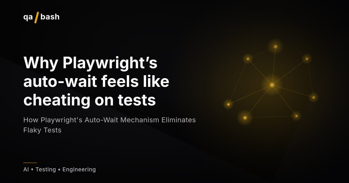 How Playwright’s Auto-Wait Mechanism Eliminates Flaky Tests