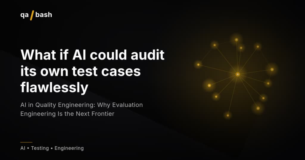 AI in Quality Engineering: Why We’re Asking the Wrong Question