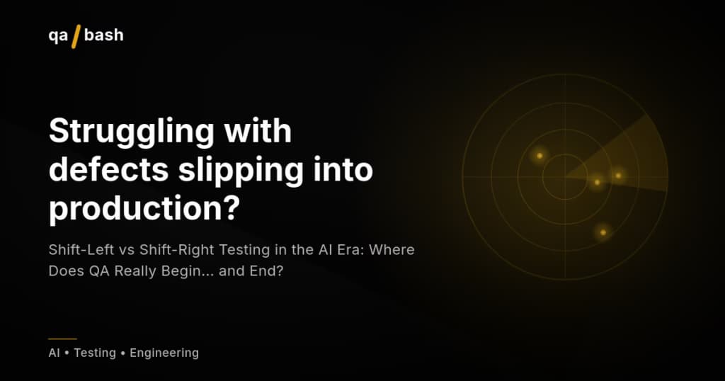 Shift-Left vs Shift-Right Testing in the AI Era: Where Does QA Really Begin… and End?