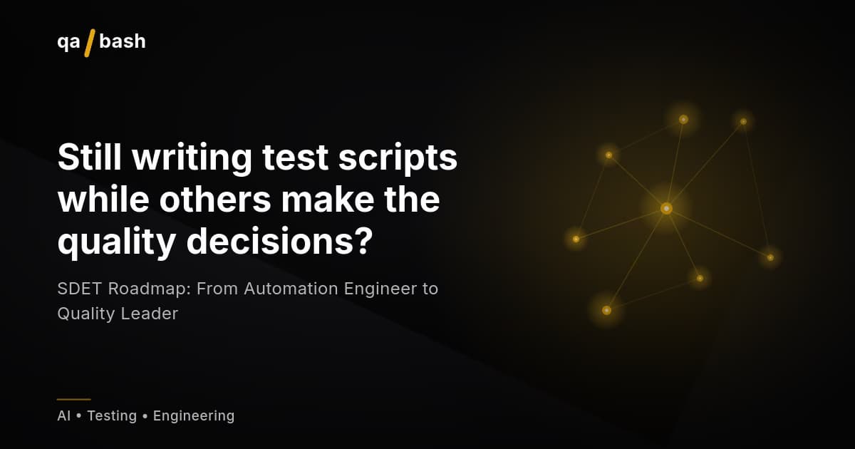 SDET Roadmap: From Automation Engineer to Quality Leader